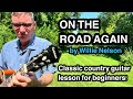 ON THE ROAD AGAIN guitar lesson for beginners.  Classic country/rock song by Willie Nelson!
