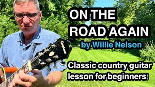 ON THE ROAD AGAIN guitar lesson for beginners.  Classic country/rock song by Willie Nelson!