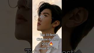 Top 10 Best Chinese Dramas 2023  Must Watch cdramas 2023  Please  share like subscribe