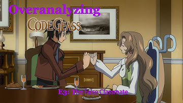 Overanalyzing Code Geass: The False Classmate
