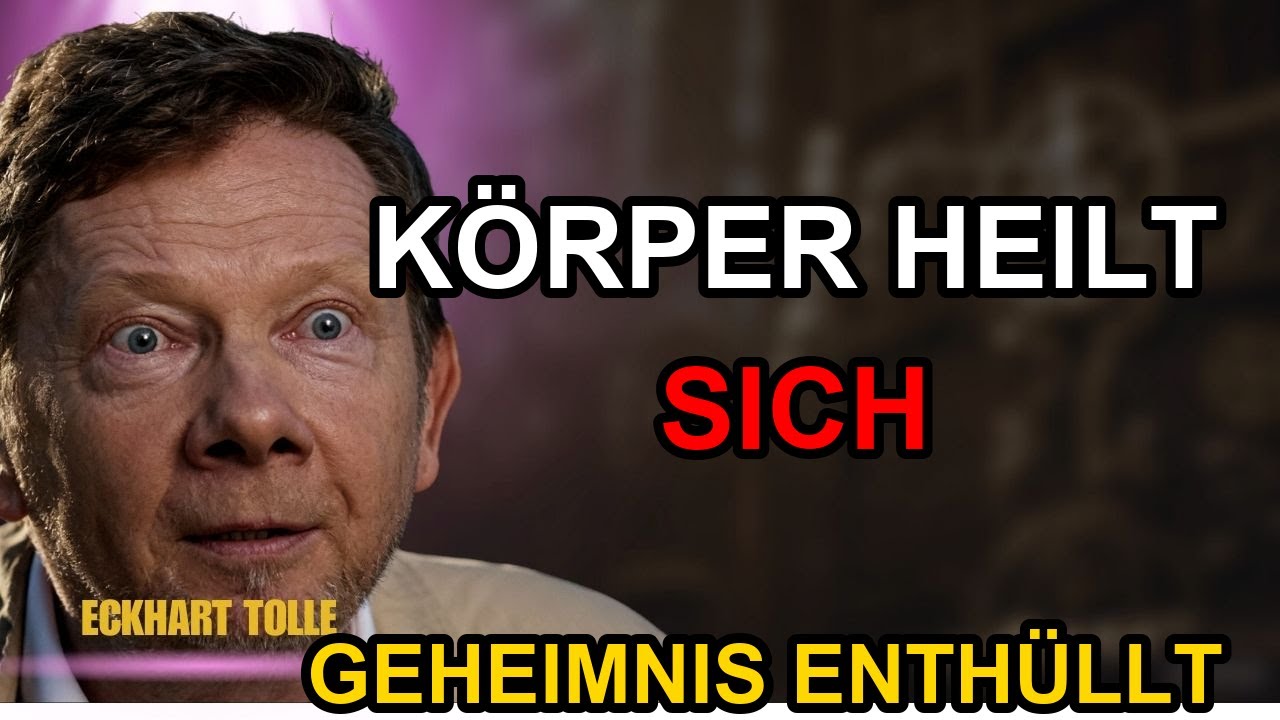 Entdecke dieses GEHEIMNIS und dein Körper beginnt sich SELBST zu Heilen  Eckhart Tolle