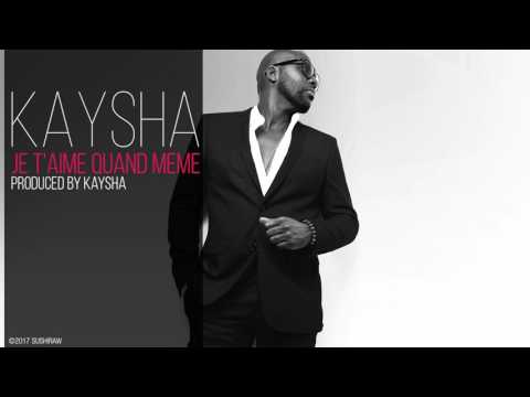 kaysha---je-t'aime-quand-meme