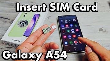 Galaxy A54: How to Insert SIM CARD + Check SIM Settings