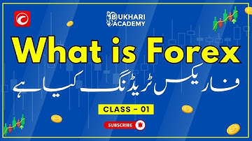 What is Forex | Class 1 | Free Basics Course | Bukhari Forex Academy