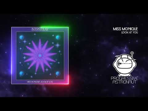 Miss Monique - Look At You (Original Mix) [Interstellar Recordings]