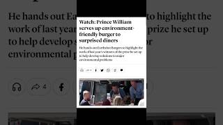 Prince William surves environment friendly burgers to surprised diners princewilliam royalfamily
