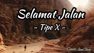 SELAMAT JALAN - TIPE X | 3 Lelaki Tampan feat Sasa Tasia