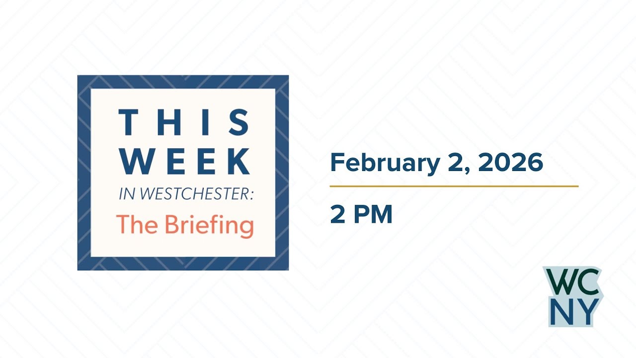 February 2 - This Week in Westchester: The Briefing