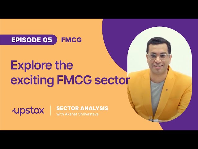 Sector Analysis with Akshat - FMCG class=