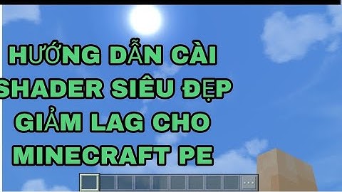 HƯỚNG DẪN CÀI SHADER SIÊU ĐẸP MỚI NHẤT CHỈ TRONG 1 PHÚT