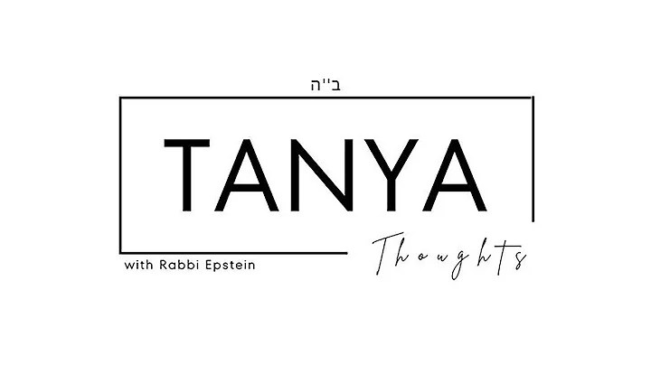 TANYA THOUGHT FOR THE DAY | 1 Teves