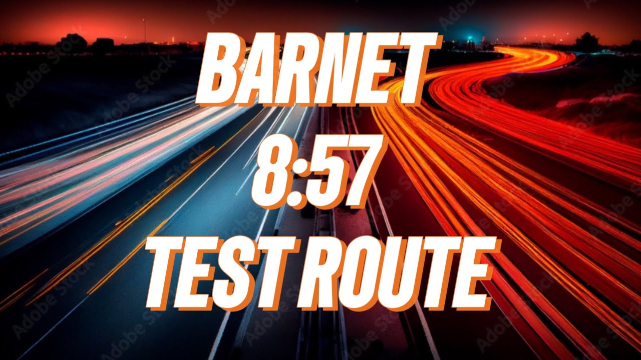 BARNET 8:57 TEST - NATIONAL SPEED LIMIT ROUTE