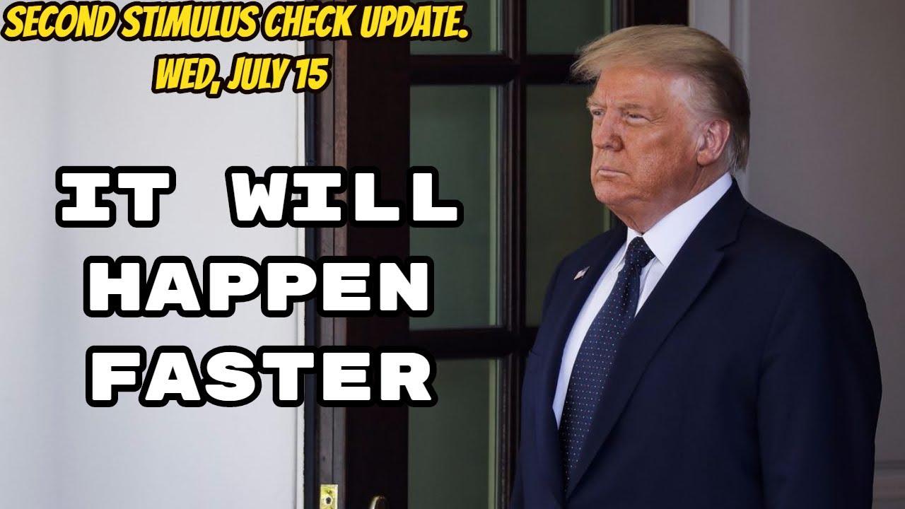 Second Stimulus Check Update. Wed, July 15: will happen faster
