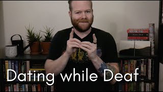 Dating while Deaf | Deaf Awareness Month