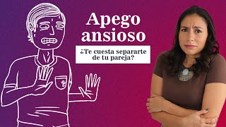 Apego Ansioso en parejas: constante necesidad de atención y afecto.