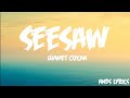 Ummet Ozcan - Seesaw (Lyrics) Up and down We go up and down the seesaw