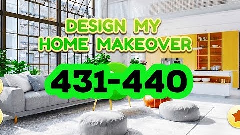 Design My Home Makeover level 431 432 433 434 435 436 437 438 439 440 answers gameplay android ios