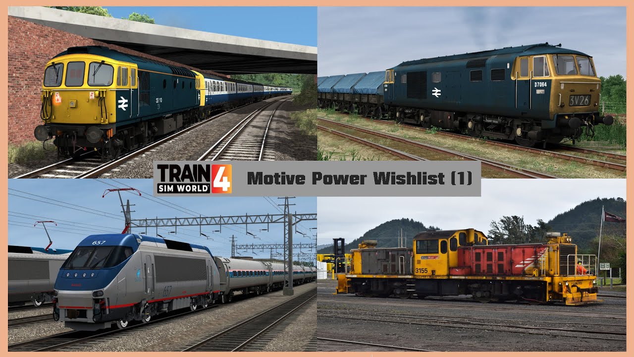 Motive Power Wishlist for Train Sim World 4 (Pt. 1)