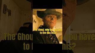 The Ghoul, why do you have to live like this? #foryou #series #shorts#fallout