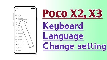 Poco X2, X3, Keyboard Language Change setting