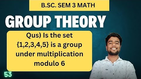 Is the set {1,2,3,4,5} is a group under multiplication modulo 6 | Group Theory