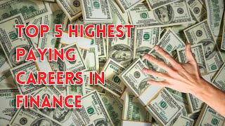 Highest-Paying Finance Jobs. Top 5 Careers to Consider.