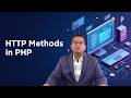 HTTP Methods in PHP by Dr. A Krishna Chaitanya
