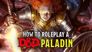 Becoming a D&D Paladin: A Comprehensive Roleplaying Guide