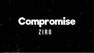 compromise [2017 Demo] - ziro (official lyric video)