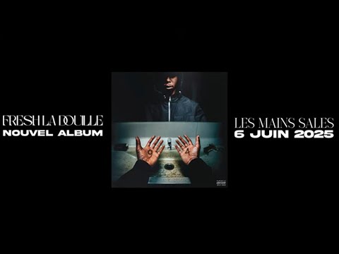 Fresh LaDouille - Nouvel album « Les mains sales » le 6 juin 2025