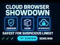 Sendwin vs Kasm vs NetworkChuck: Which Cloud Browser Is Safest for Suspicious Links?