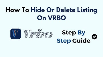 How To Hide Or Delete Listing On VRBO