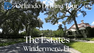 Driving Tour - The Estates - Windermere, Florida Driving Tour - The Estates - Windermere, Florida