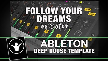 Deep House Ableton Template - Follow Your Dreams by Saftik