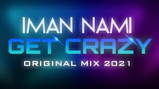 DJ IMAN NAMI GET CRAZY (ORIGINAL MIX)