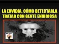 LA ENVIDIA - CÓMO DETECTARLA - CÓMO PROTEGERSE DE GENTE ENVIDIOSA