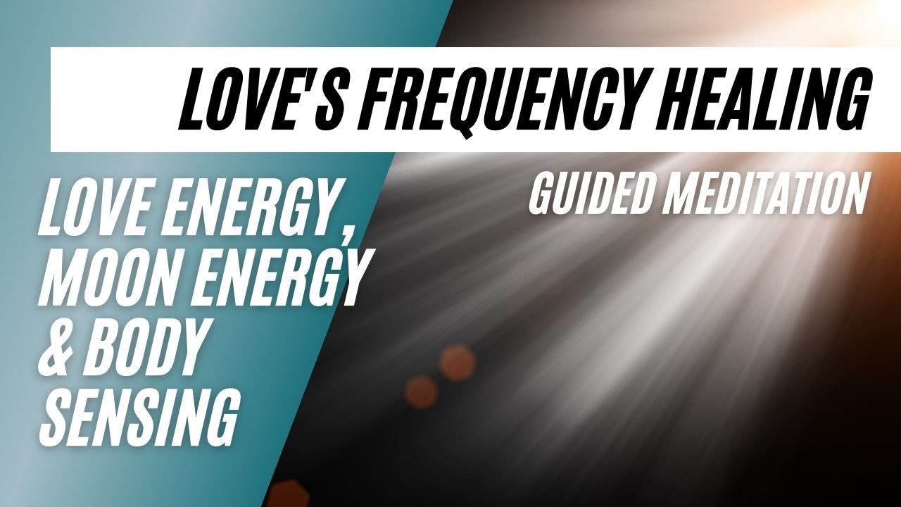 Love's Frequency Energy Healing Guided Meditation | Full Moon April 2022