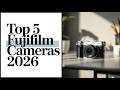 Top 5 Fujifilm Cameras of 2026 That Every Creator Wants!