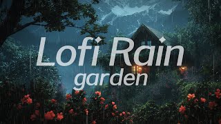 Secret Garden Forest in Rain 🌧️  Lofi HipHop 🎧  [Beats To Relax / Peaceful] ▶️ Study / Work / Sleep