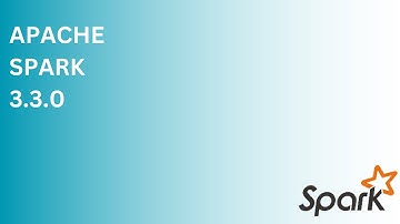 Introduction to Apache Spark 3.3.0