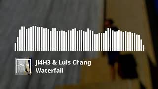 Ji4H3 & Luis Chang - Waterfall (Original Mix)[Free Download]