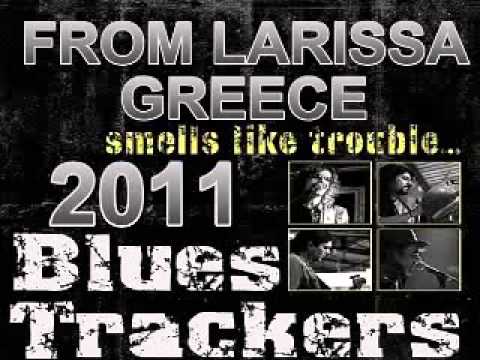 Blues Trackers - Smells Like Trouble - 2011 - Full Alboum - Dimitris Lesini Greece