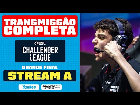 STREAM A - GRANDE FINAL - ESL CHALLENGER 48 SA - TRANSMISSÃO COMPLETA!