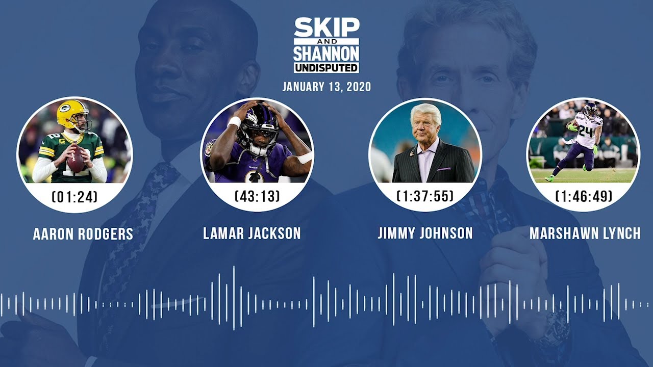 Aaron Rodgers, Lamar Jackson, Jimmy Johnson, Marshawn Lynch (1.13.20) Audio Podcast