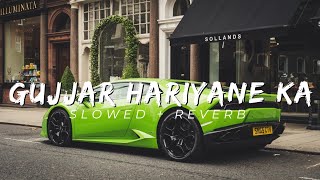 Gujjar Haryane ka  | Halki Si Dadi Rakhe Patla Sa Chora |New Slowed & Reverb Haryanvi song #system