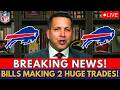 NOW! BILLS MAKING 2 BIG TRADES IN THE NFL! SEE WHO'S OUT AND WHO'S COMING IN! BUFFALO BILLS NEWS