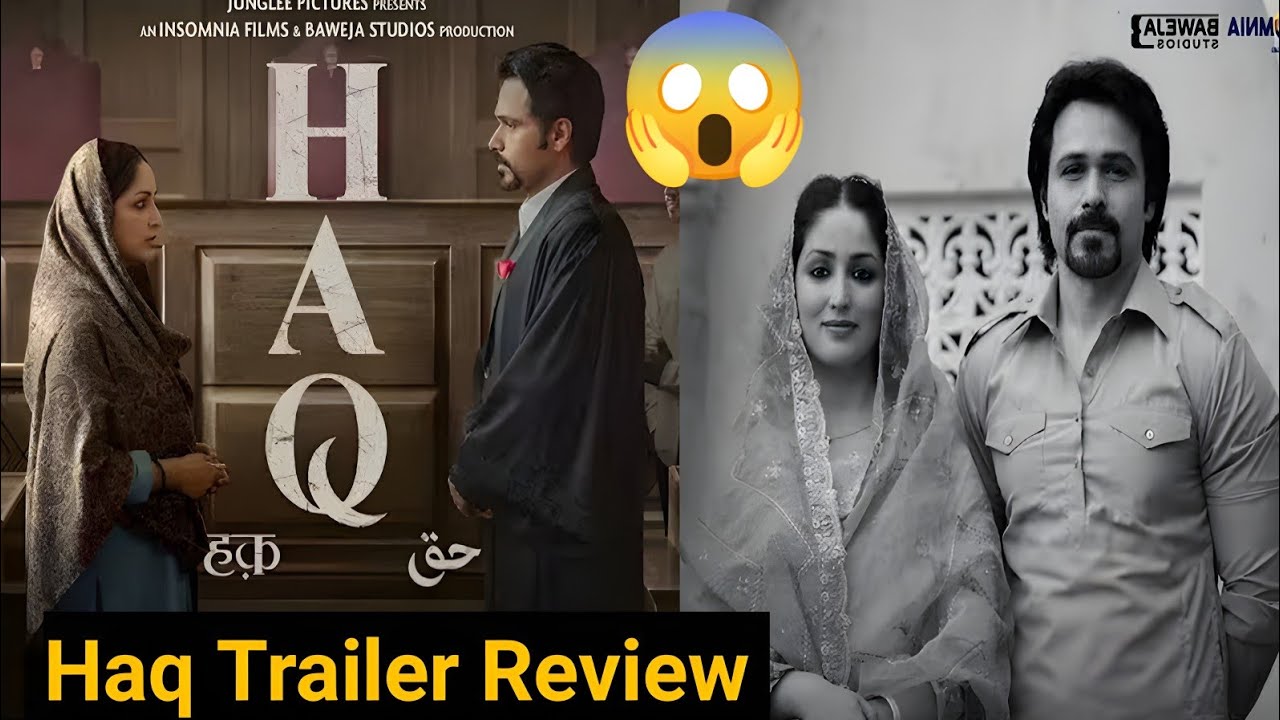 Haq Trailer Review by Nur bhai Review 
