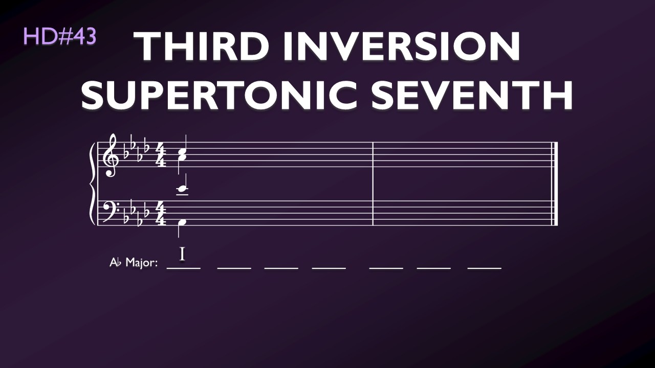 Harmonic Dictation #43 – Third Inversion Supertonic Seventh Chord ...