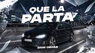 QUE LA PARTA RKT - DANI CEJAS x FranqqoZXFalagusty