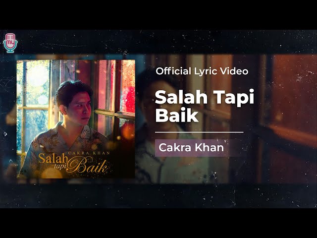 Cakra Khan - Salah Tapi Baik (Official Lyric) class=